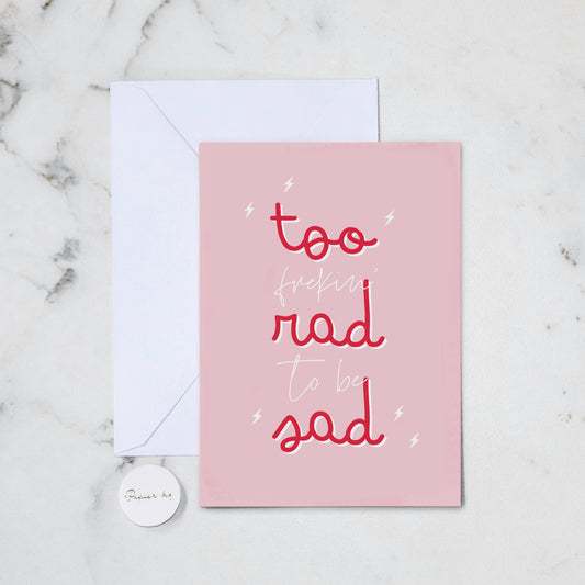 TOO RAD GREETING CARD (24)